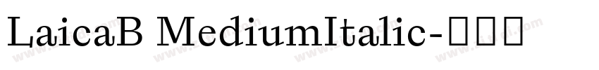 LaicaB MediumItalic字体转换